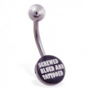 Logo belly button ring "SCREWED BLUED AND TATTOOED"